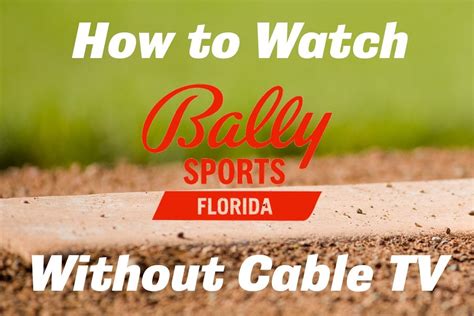 How to Stream Bally Sports Florida Live Without Cable