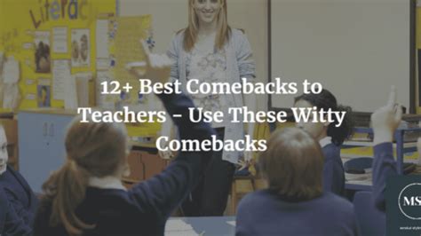 12+ Best Comebacks to Teachers - Use These Witty Comebacks - Mental ...