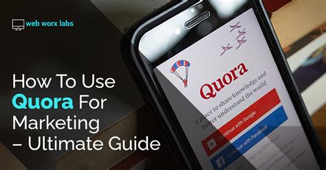 How To Use Quora For Marketing – Ultimate Guide | Web Worx Labs