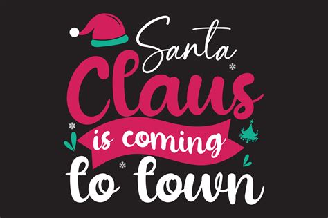 Santa Claus is coming to town Christmas quote t shirt design. 4736587 ...