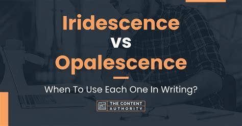 Iridescence vs Opalescence: When To Use Each One In Writing?