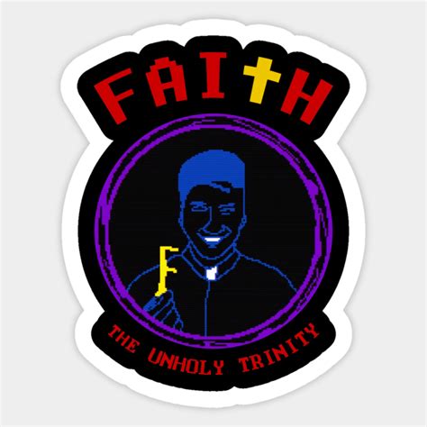 Faith The Unholy Trinity - Faith - Sticker | TeePublic