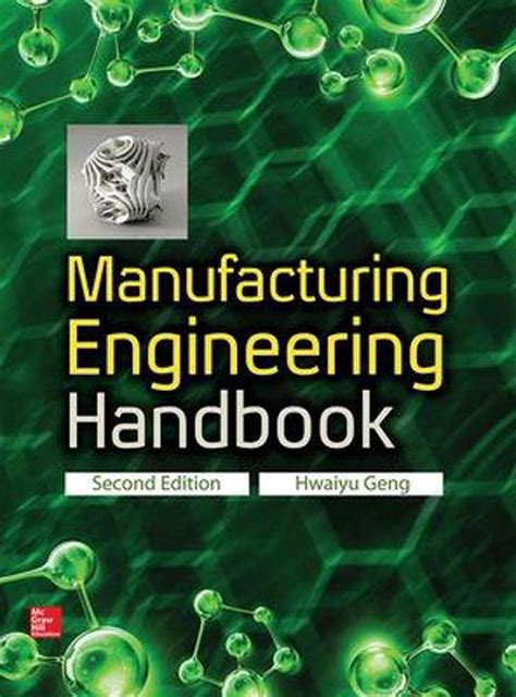 Manufacturing Engineering Handbook, Second Edition by Hwaiyu Geng, Hardcover, 9780071839778 ...