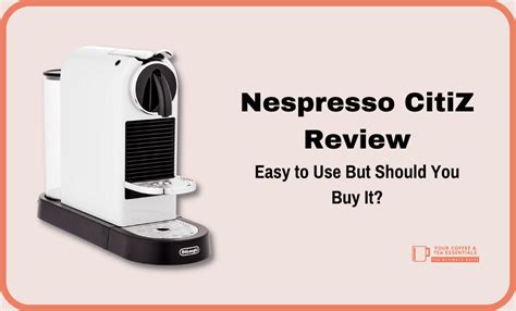 Nespresso CitiZ Review: Easy to Use But Should You Buy It?