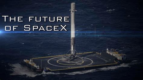 The future of SpaceX - YouTube