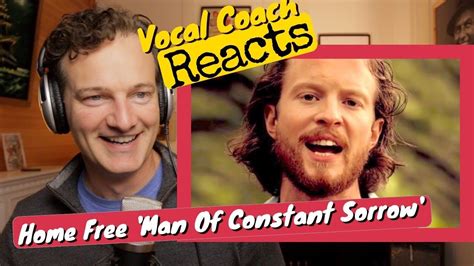 Vocal Coach REACTS - Home Free 'Man of Constant Sorrow' | Man of constant sorrow, Vocal coach ...