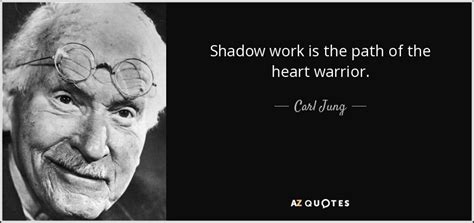 Carl Jung quote: Shadow work is the path of the heart warrior.