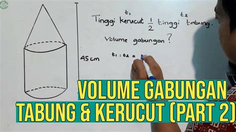 Menghitung Volume Gabungan Tabung dan Kerucut Part 2 - YouTube