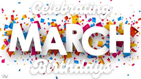 CELEBRATING MARCH BIRTHDAYS | HAPPY BIRTHDAYS TO ALL MARCH BABIES | BIRTHDAY SONG - YouTube