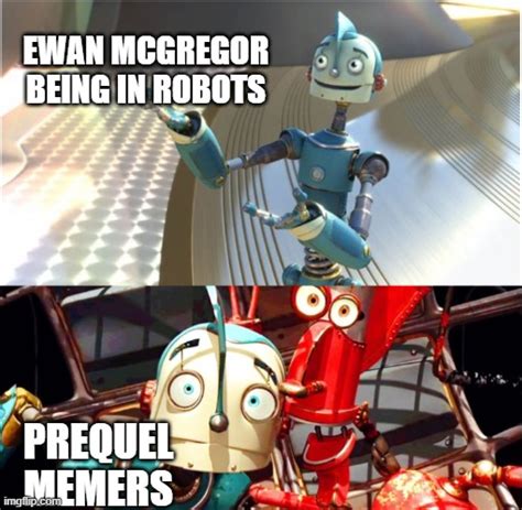 Robots | /r/PrequelMemes | Prequel Memes | Know Your Meme