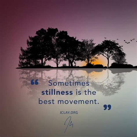 Inspirational Quote: Stillness - JClay