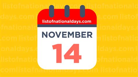 NOVEMBER 14TH: National Holidays,Observances & Famous Birthdays