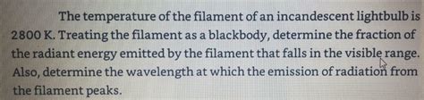Solved The temperature of the filament of an incandescent | Chegg.com