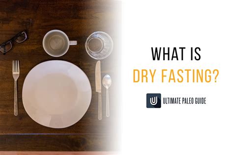 Everything You Need To Know About Dry Fasting | Ultimate Paleo Guide