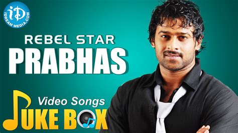 Prabhas Super Hit Songs Video Jukebox || Telugu Video Songs Jukebox || Rebel Star Prabhas ...