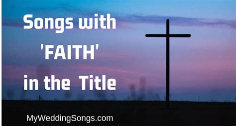 38 Best Faith Songs - Songs with Faith in the Title | MWS