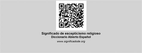 ESCEPTICISMO RELIGIOSO - Diccionario Abierto de Español