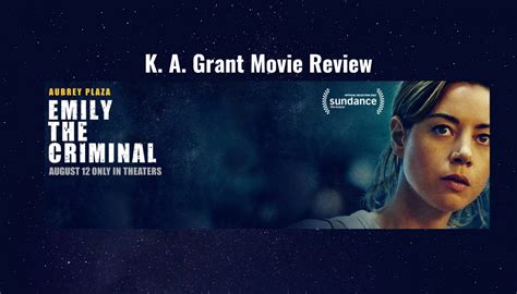 MOVIE REVIEW: EMILY THE CRIMINAL - K. A. Grant