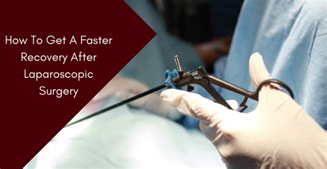 3 Ways To Get A Faster Recovery After Laparoscopic Surgery - Best Healthcare Hospital