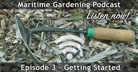 Getting Started Gardening – Episode 003 | MaritimeGardening.com | A ...