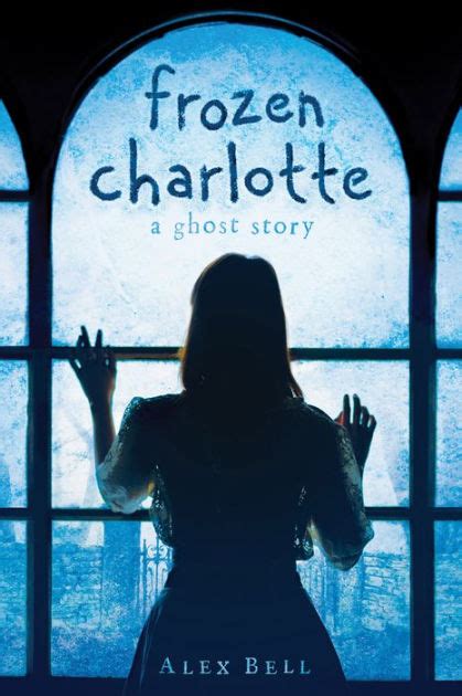 Frozen Charlotte by Alex Bell | NOOK Book (eBook) | Barnes & Noble®