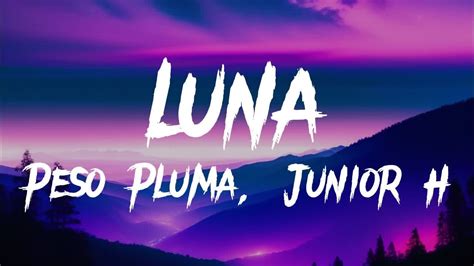 LUNA - Peso Pluma, Junior H (Lyrics) - YouTube