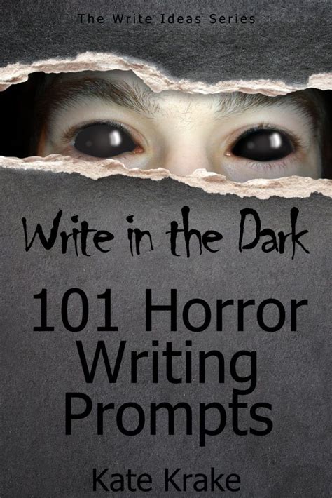 Write in the Dark: 101 Horror Writing Prompts | Writing prompts fantasy, Writing prompts ...