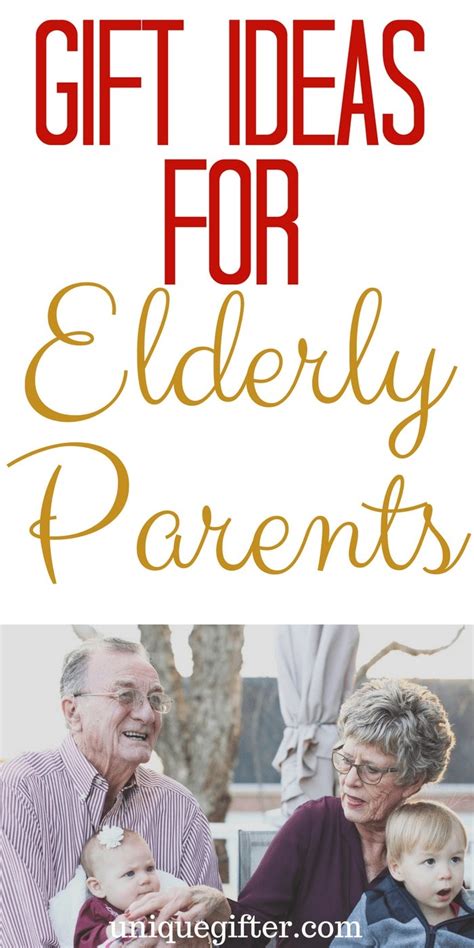 Gift Ideas for Elderly Parents - Unique Gifter