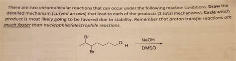 Solved There are two intramolecular reactions that can occur | Chegg.com