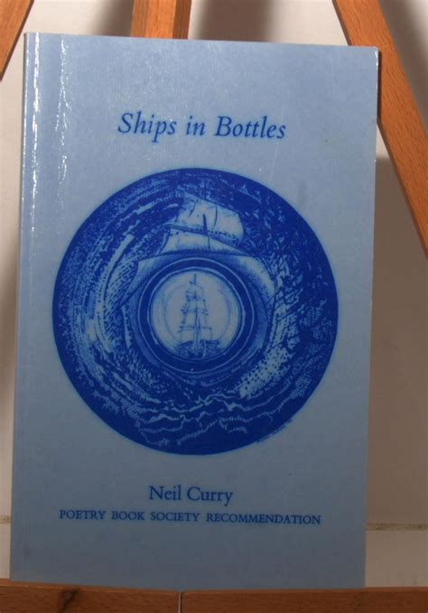 Ships in Bottles by Curry, Neil: Fine Soft cover (1988) 1st Edition, Signed by Author(s) | Kerr ...