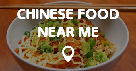 CHINESE FOOD NEAR ME - Find Chinese Food Near Me Fast!