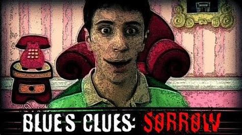 Video - "Blue's Clues Sorrow" Creepypasta | Geoshea's Lost Episodes ...