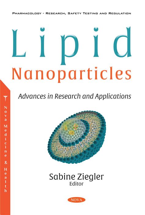 Lipid Nanoparticles: Advances in Research and Applications – Nova ...