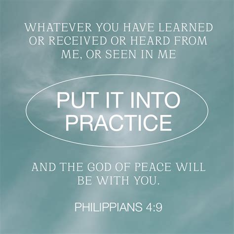 Philippians 4:9 Whatever you have learned or received or heard from me, or seen in me—put it ...