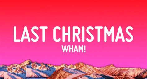 Last Christmas Lyrics —Wham! | Music from the Edge of Heaven - KULFIY.COM