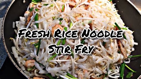 Fresh Rice Noodle Stir Fry - Cooking With My - YouTube