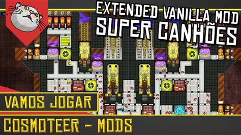 Cosmoteer Mods - Canhões Gigantes e Metralhadora! Extended Vanilla Mod [Gameplay Português PT-BR ...