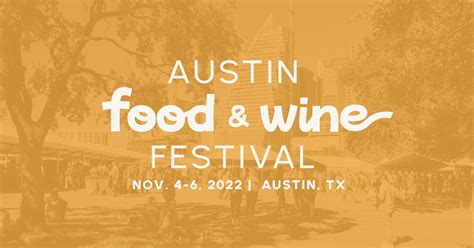 Austin Food & Wine Festival | Nov. 4-6, 2022 | Austin, TX