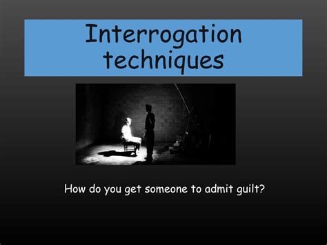 PPT - Interrogation techniques PowerPoint Presentation, free download - ID:2735545