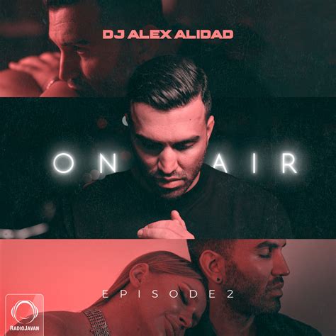 On Air 2 Podcast by DJ Alex Alidad on Radio Javan