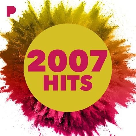 2007: Hits Music - Listen to 2007: Hits - Free on Pandora Internet Radio