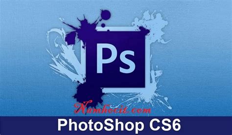 Tải Photoshop CS6 Full Crack 32bit/64bit Vĩnh Viễn Miễn Phí 100% - Nam Học IT