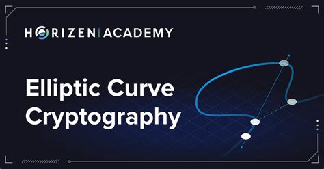 What is Elliptic Curve Cryptography? - ECC | Horizen Academy