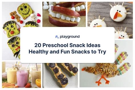 20 Fun & Healthy Preschool Snack Ideas