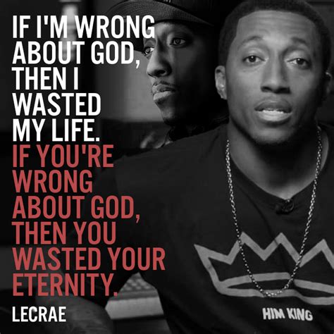 If I'm wrong about God, then I wasted my life - SermonQuotes