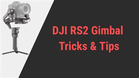 Secret Tricks To Shoot Better Video With DJI RS2 Gimbal » Gimbalinsider.com