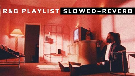 r&b (slowed + reverb) Playlist - YouTube Music