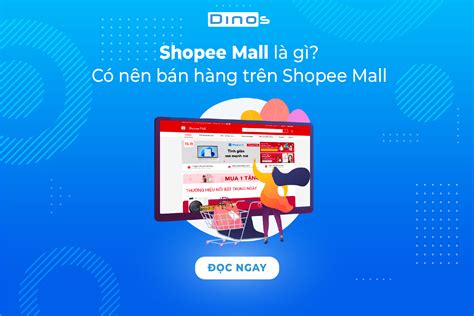 Shopee Mall là gì? Có nên bán hàng trên Shopee Mall không? - Dinos Việt Nam