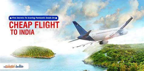 Five Secrets To Scoring Fantastic Deals On Cheap Flights To India | Shifted Magazine