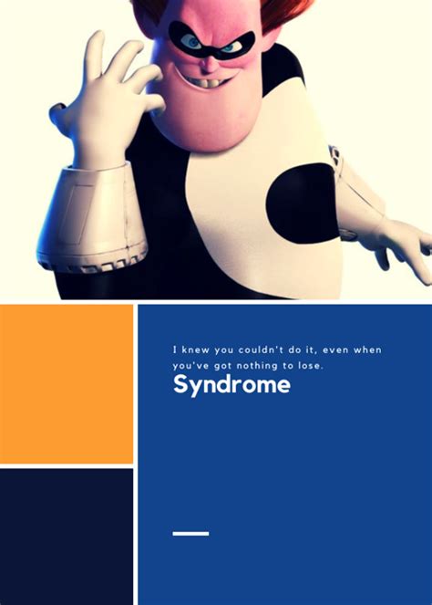 Syndrome • The Incredibles • Disney • Pop Culture • Quote | Pop culture quotes, Syndrome the ...